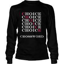 Suppliers offer these incredible collections at the most affordable prices and luring deals. Choice Choice Choice Choice Crossword Shirt Hot Trend T Shirts Fasition