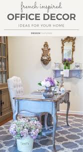 French Country Office Decor Ideas How One Item Can Unify A Room Country House Decor Chic Office Decor French Country Decorating