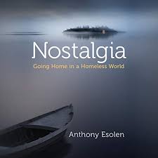 A bittersweet longing for things, persons, or situations of the. Nostalgia By Anthony Esolen Audiobook Audible Com