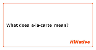 A La Carte Menu - Meaning And Examples - Menubly