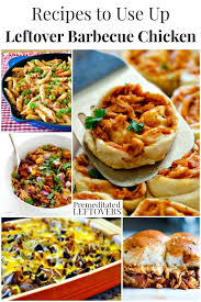 Buttermilk cornbread dressing, leftover ham and cornbread casserole, baked brioche french toast, etc. Recipes To Use Up Leftover Barbecue Chicken