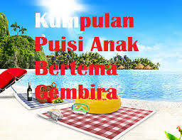 Kumpulan Puisi Anak Bertema Gembira Kata Ucapan