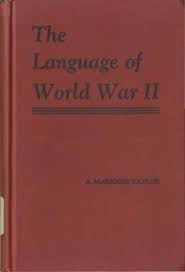 A war in which large forces from many…. The Language Of World War Ii Abbreviations Captions Quotations Slogans Titles And Other Terms