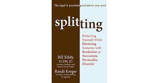 Check spelling or type a new query. Splitting Protecting Yourself While Divorcing Someone With Borderline Or Narcissistic Personality Disorder By Bill Eddy