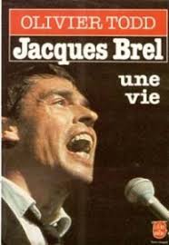 Jacques Brel: Une Vie by Olivier Todd