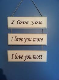 I Love You I Love You More I Love You Most Sign Love You Love You More My Love