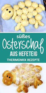 Osterlamm Aus Sussem Hefeteig Diehexenkuche De Thermomix Rezepte Rezept Susser Hefeteig Hefeteig Hefeteig Thermomix