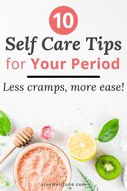 10 Tips For Self Care During Your Period Feel Better And Happier Period Cramps Food Food For Period Remedies For Menstrual Cramps