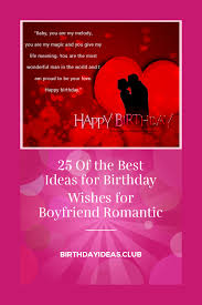 Birthday Poem For Boyfriend Romantic 25 Of The Best Ideas For Birthday Wishes For Boyfriend Romantic