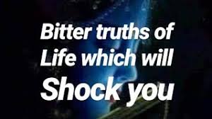 Bitter Truth Of Life Quotes Harsh Truth About Life Brutal Truths About Life Youtube