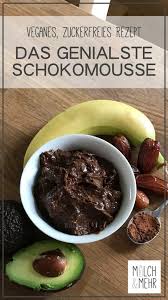 Zuckerfreies Veganes Schokoladenmousse Milch Mehr Rezept Schokoladenmousse Zuckerfrei Zuckerfreie Rezepte