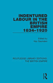 Indentured Labour in the British Empire ...