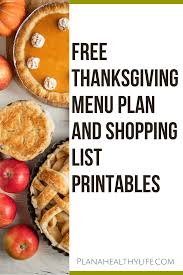 Making sure the house is presentable and the food is warm and tasty make two shopping lists: Free Thanksgiving Menu Planner And Shopping List Printables Plan A Healthy Life