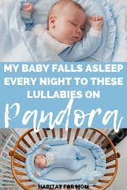 Best Pandora Lullaby Stations For Baby Sleep Habitat For Mom Sleeping Songs Soothing Baby Bedtime Music