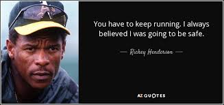 TOP 25 QUOTES BY RICKEY HENDERSON (of 58)