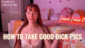 HOW TO TAKE GOOD DICK PICS; Advice for Making your Penis Attractive with  Lanie Luxx - Pornhub.com