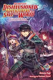 Amazon.com: Apparently, Disillusioned Adventurers Will Save the World, Vol.  2 (light novel): The Lovely Paladin (Apparently, Disillusioned Adventurers Will  Save the World (light novel)) eBook : Fuji, Shinta: Kindle Store