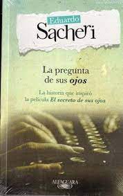 Hay una versión americana de esta novela que se. La Pregunta De Sus Ojos By Eduardo Sacheri