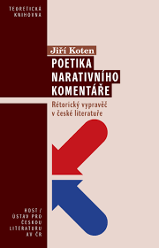 The purpose of the article is to explore the evolution of french literature between the late 19 th century and early 21 st century. Poetika Narativniho Komentare Retoricky Vypravec V Ceske Literature Jiri Koten Nakladatelstvi Host