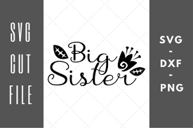 Big Sister Cut File For Cricut Graphic By Abigail Burt Designs Creative Fabrica