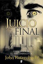 Download jaque al psicoanalista john katzenbach libros en pdf, un auténtico thriller con elementos muy oscuros, dinamismo, tensión, violencia contenida y. Descarga Juicio Final John Katzenbach Https Www Descargalibros Es Descarga Juicio Final John Katzenba Libros Suspenso Libros De Terror Libros De Suspenso