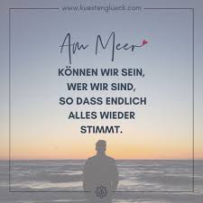 Jeder kennt weisheiten und sprüche von konfuzius. Meer Spruche Zum Sehnsucht Haben Kustengluck