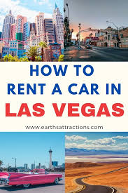 How To Rent A Car For A Better Trip To Las Vegas Earth S Attractions Travel Guides By Locals Travel Itineraries Travel Tips And More In 2020 Las Vegas Trip
