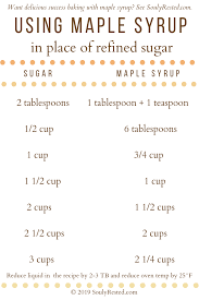 Substitute Maple Syrup For Sugar Soulyrested Baking Conversion Chart Baking Conversions Maple Syrup Recipes