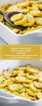Roasted Yellow Squash With Parmesan Cheese And Herbs Roasted Yellow Squash Yellow Squash Healthy Recipes
