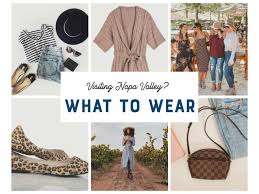 I always heard that germans just wear jeans and jumpers or some strange clothes. What To Pack And Wear In The Napa Valley Travel Tips Seasonal Info The Visit Napa Valley Blog