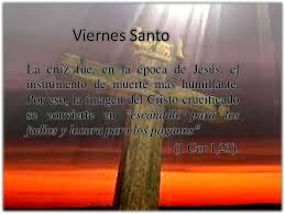 La semana santa tiene días muy importantes que son los formados por el llamado triduo pascual. Viernes Santo