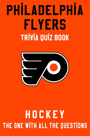 Are you a toronto maple leafs fan? Philadelphia Flyers Trivia Quiz Book Hockey The One With All The Questions Nhl Hockey Fan Gift For Fan Of Philadelphia Flyers Townes Clifton 9798627976563 Amazon Com Books