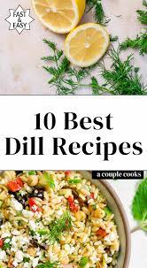 10 Best Dill Recipes A Couple Cooks Recipe Dill Recipes Fresh Herb Recipes Herb Recipes