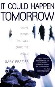 It Could Happen Tomorrow Future Events That Will Shake The World Gary Frazier 9780892217113 Christianbook Com