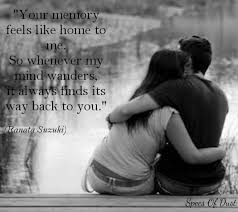 Missing You Quotes Your Memory Feels Like Home To Me So Whenever My Mind Wanders It Always Fin Omg Quotes Your Daily Dose Of Motivation Positivity Quotes Sayings