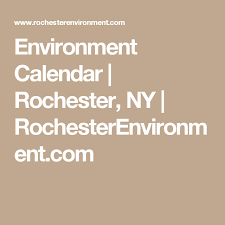 Environment Calendar Rochester Ny Rochesterenvironment Com Calendar Environment Event Calendar