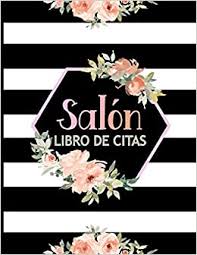 1.534 me gusta · 13 personas están hablando de esto. Salon Libro De Citas Planificador Semanal Para Apuntar Y Agendar Citas Para Peluqueros Peluqueras Barberos O Estilistas La Libreta Para Su Salon De Belleza Spanish Edition La Prensa Agradecimiento 9798669341169 Amazon Com Books