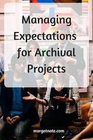 Managing Expectations For Archival Projects Records Management Senior Management Consulting