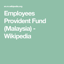 Discover data on employees provident fund (epf): Employees Provident Fund Malaysia Wikipedia Fund Retirement Fund Saving For Retirement