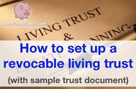 Appointing a trustee for testamentary trusts. How To Set Up A Revocable Living Trust With Sample Trust Document