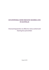 Https Www Deafnessforum Org Au Wp Content Uploads Documents Research Publications Getting Heard Effective Prevention Of Hazardous Occupational Noise Pdf