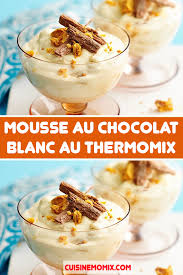 Mousse Au Chocolat Blanc Au Thermomix Mousse Chocolat Blanc Idee Recette Thermomix Mousse Au Chocolat