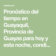 Pronostico Del Tiempo Y Condiciones Meteorologicas Para Guayaquil Provincia De Guayas The Weather Channel Weather Com Math Math Equations