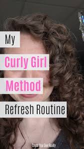 My Curly Girl Method Refresh Routine Create Your Own Reality Curly Girl Curly Girl Method Curly Hair Styles