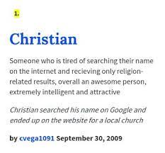 Locals also don't know the beauty of the unreleased beauty of medicine and oh anna, they are also know for denying harry's feminine side and they call him straight although he does not define. Urban Dictionary On Twitter Jeeezchristian Christian Someone Who Is Tired Of Searching Their Name On Http T Co Pw2bxxazzt Http T Co Txp5qiecho