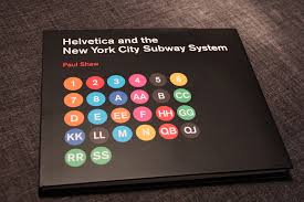 Helvetica And The New York City Subway System Typostrate Typography Book Subway New York City