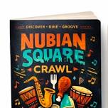 Nubian Square Business Crawl