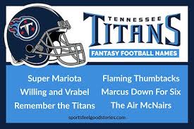 Tennessee Titans Fantasy Football Names Sports Feel Good Stories Fantasy Football Names Football Names Fantasy Football