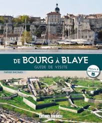 De Bourg A Blaye Guide De Visite Editions Sud Ouesteditions Sud Ouest