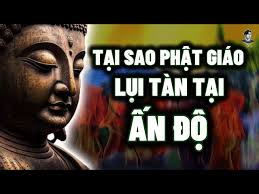 ĐẠO PHẬT ĐÃ SUY TÀN TẠI CHÍNH QUÊ HƯƠNG ẤN ĐỘ MỘT CÁCH ĐẦY CAY ĐẮNG NHƯ THẾ  NÀO?